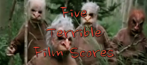 Five Terrible Film Scores